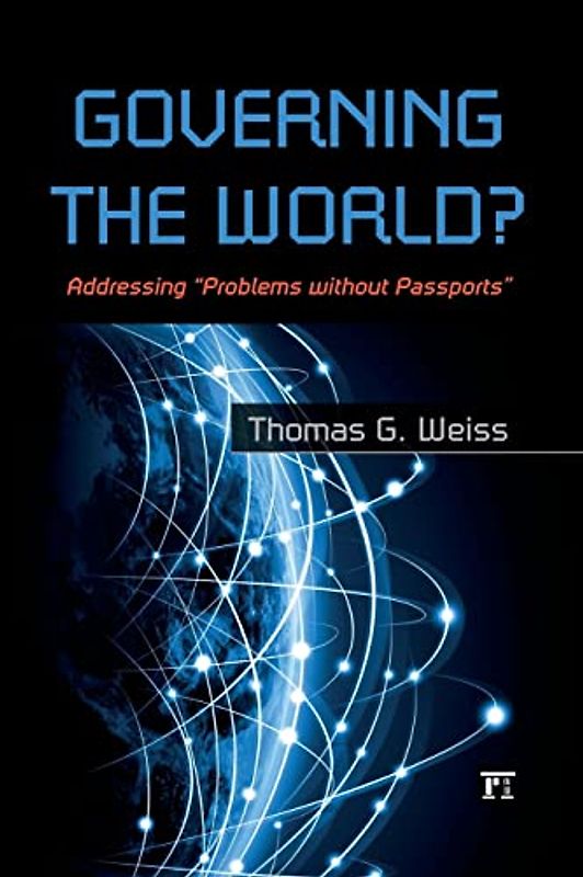 Governing the World?: Addressing "Problems Without Passports" (International Studies Intensives) (International Studies Intensives Book Series)