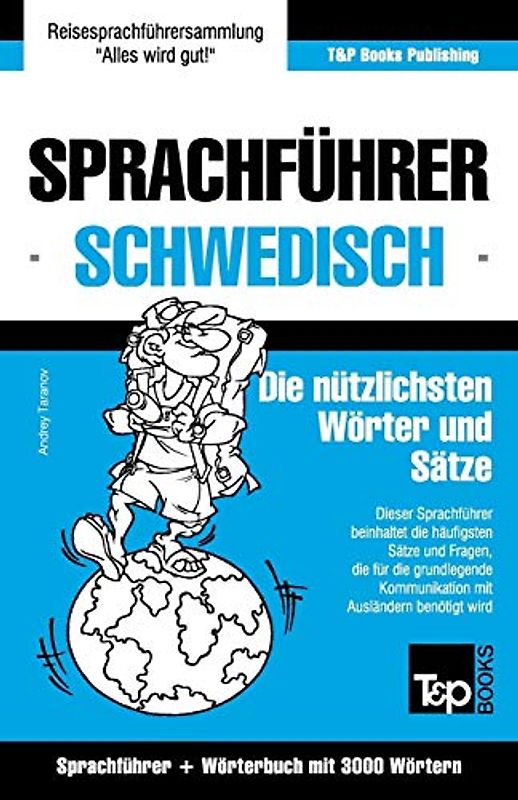 Sprachführer Deutsch-Schwedisch und thematischer Wortschatz mit 3000 Wörtern (German Collection, Band 249)