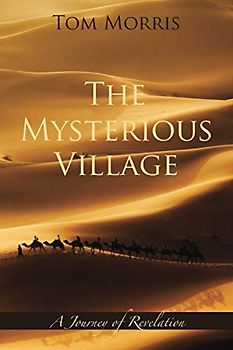 The Mysterious Village: A Journey of Revelation (Walid and the Mysteries of Phi)