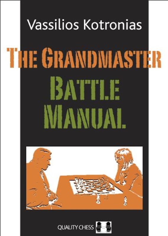 Grandmaster Battle Manual - Kotronias, Vassilios