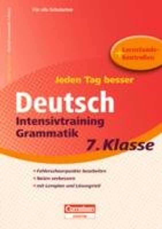 Jeden Tag besser - Deutsch Intensivtraining Grammatik 7. Klasse