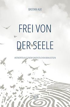 Frei von der Seele