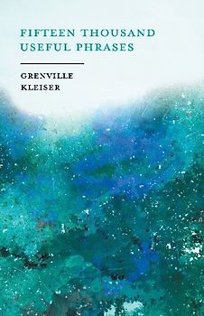 Fifteen Thousand Useful Phrases - A Practical Handbook