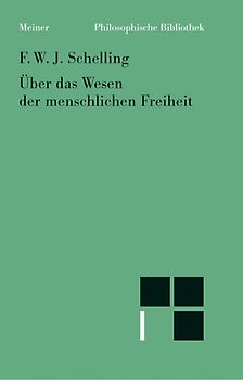 Philosophische Untersuchungen über das Wesen der menschlichen Freiheit und die damit zusammenhängenden Gegenstände