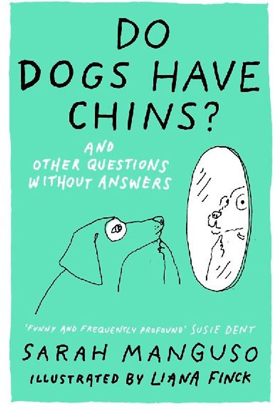 Do Dogs Have Chins? And Other Questions Without Answers