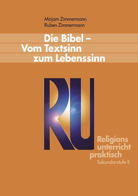 Die Bibel – Vom Textsinn zum Lebenssinn