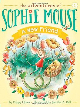 A New Friend (Volume 1) (The Adventures of Sophie Mouse)