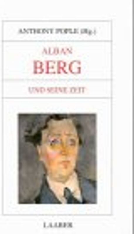 Alban Berg und seine Zeit