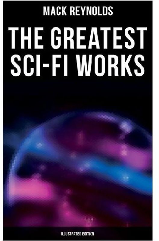 The Greatest Sci-Fi Works (Illustrated Edition)