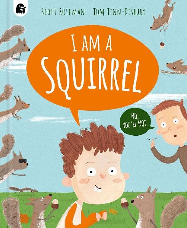 I Am a Squirrel