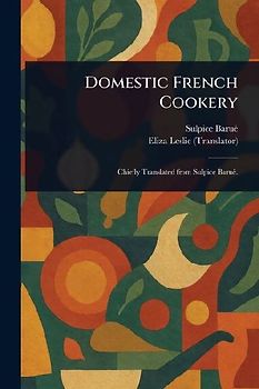 Domestic French Cookery
