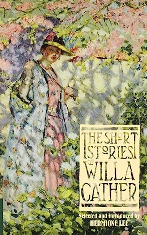 The Short Stories of Willa Cather (Virago Modern Classics, Band 91)