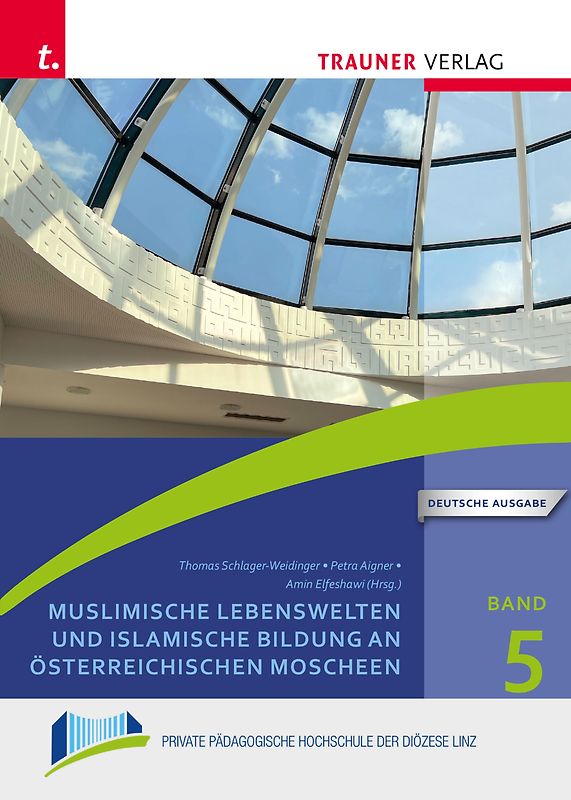 Muslimische Lebenswelten und islamische Bildung an österreichischen Moscheen