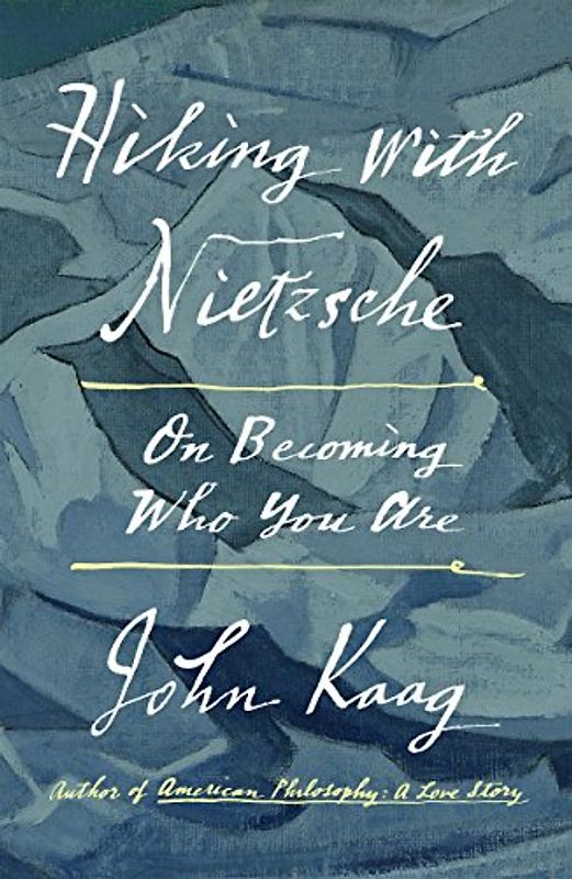 Hiking With Nietzsche: On Becoming Who You Are