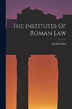 The Institutes Of Roman Law