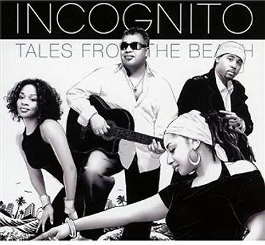 Incognito - Tales from the Beach & Transatlantic R.P.M