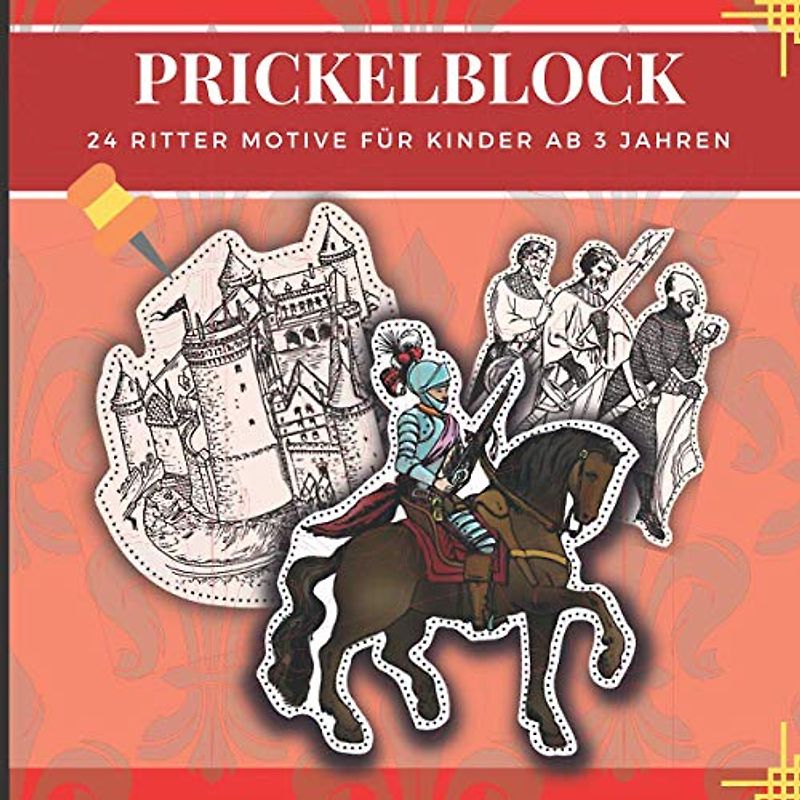 Prickelblock 24 Ritter Motive für Kinder ab 3 Jahren: Prickelbilder zum Prickeln und Ausmalen