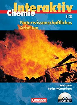 Chemie interaktiv - Realschule Baden-Württemberg - Naturwissenschaftliches Arbeiten / Band 1/2 - Schülerbuch mit CD-ROM