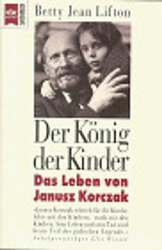 Der König der Kinder. Das Leben von Janusz Korczak