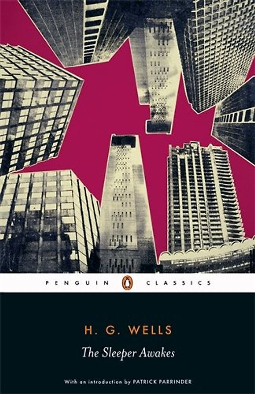 The Sleeper Awakes (Penguin Classics) - H.G. Wells