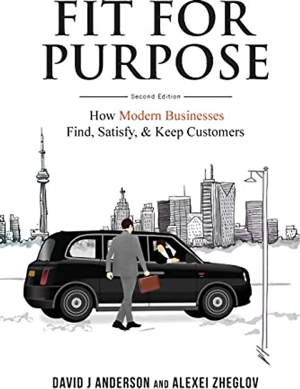 Fit for Purpose: How Modern Businesses Find, Satisfy, & Keep Customers (Gated Garden)