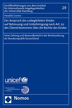 Der Anspruch des unbegleiteten Kindes auf Betreuung und Unterbringung nach Art. 20 des Übereinkommens über die Rechte des Kindes
