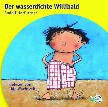 Der wasserdichte Willibald