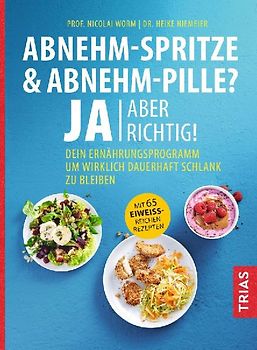 Abnehm-Spritze & Abnehm-Pille? Ja, aber richtig!