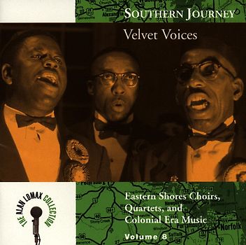 Alan Collection Lomax - Southern Journey - Vol. 8 (Velvet Voices)