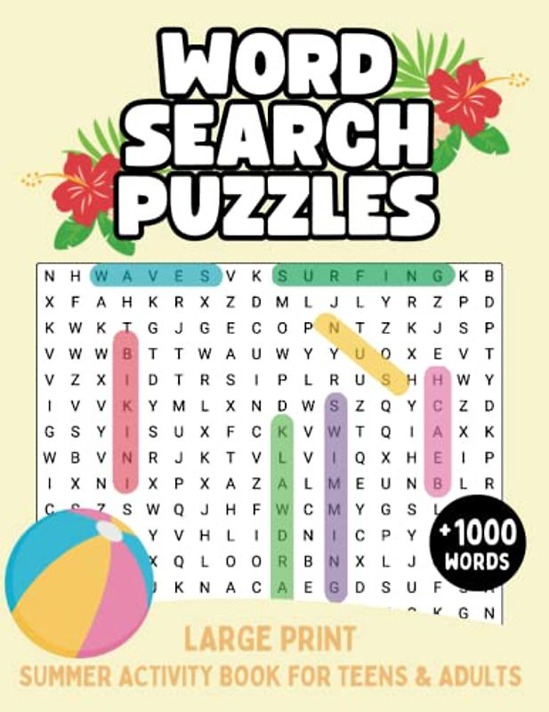 Summer Word Search Puzzle Book For Teens and Adults: Relax and Enjoy the Sunny Season with 1000+ Words to Find for Hours of Fun and Stress Relief. Large Print