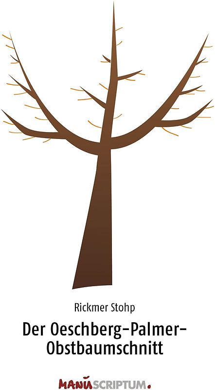 Der Oeschberg-Palmer-Obstbaumschnitt