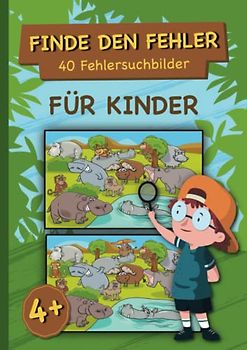 Finde den Fehler: Fehlersuche für Kinder ab 4 | 40 lustige und bunte Suchbilder