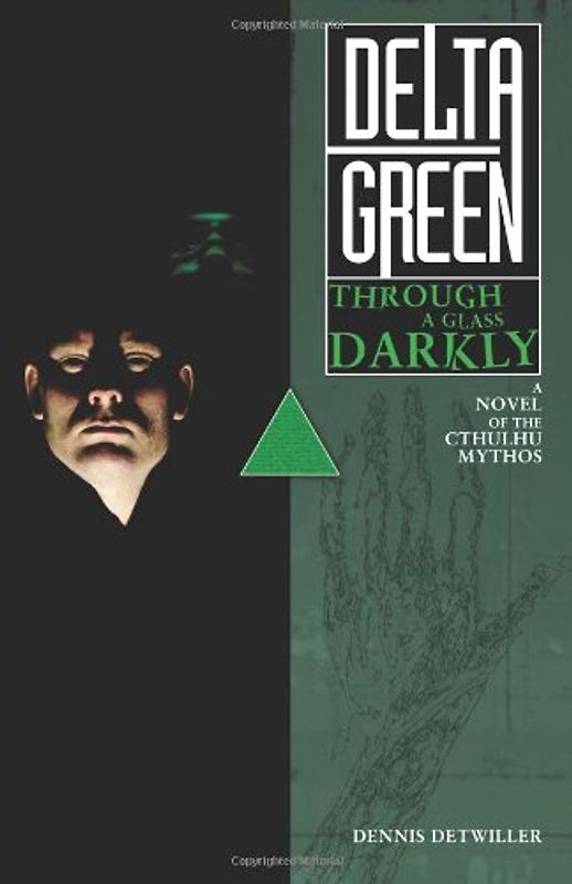 Delta Green: Through a Glass, Darkly - Detwiller, Dennis