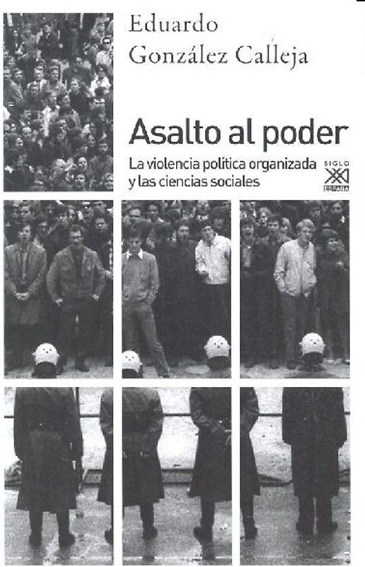 Asalto al poder : la violencia política organizada y las ciencias sociales