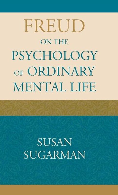 Freud on the Psychology of Ordinary Mental Life