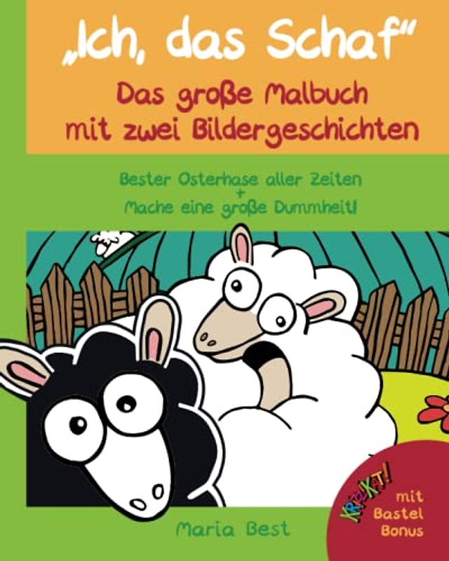 Ich, das Schaf - Das große Malbuch mit zwei Bildergeschichten: Bester Osterhase aller Zeiten + Mache eine große Dummheit!