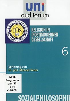 Sozialphilosophie, Teil 6 Religion in (post)moderner Gesellschaft (Reihe: uni auditorium) DVD