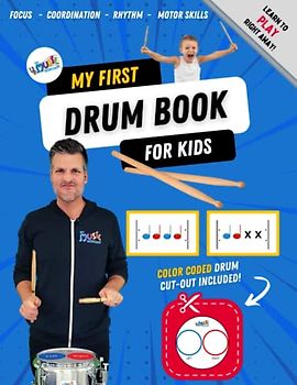 My First Drum Lesson Book for Kids: Beginner Color-Coded Drumming System, Fun & Easy, Drum Cut-Out Included!