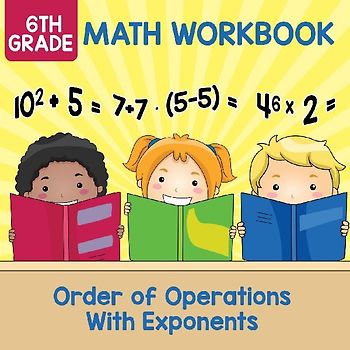 6th Grade Math Workbook Order of Operations With Exponents