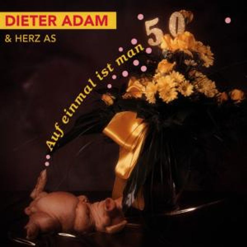 Dieter Adam - Auf Einmal Ist Man 50