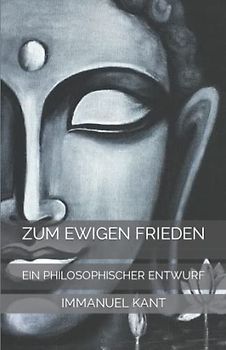 Zum ewigen Frieden: Ein philosophischer Entwurf