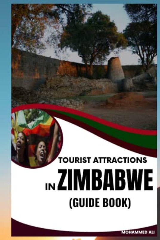 TOURIST ATTRACTIONS IN ZIMBABWE: GUIDE BOOK