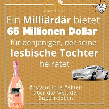 Ein Milliardär bietet 65 Millionen Dollar für denjenigen, der seine lesbische Tochter heiratet