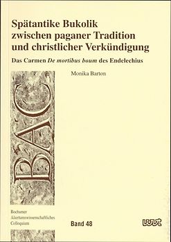 Spätantike Bukolik zwischen paganer Tradition und christlicher Verkündigung