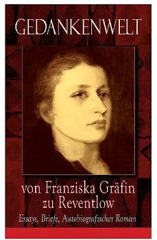 Gedankenwelt von Franziska Gräfin zu Reventlow