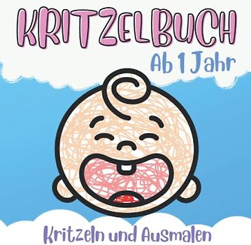 Kritzelbuch ab 1 Jahr: Kritzeln und Ausmalen, ausmalbuch für kinder, tollen geschenk, niedlichen und lustige zeichnungen seiten