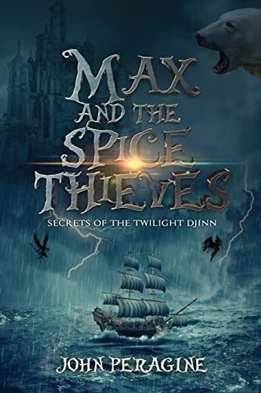 Max and the Spice Thieves (Secrets of the Twilight Djinn, Band 1)
