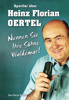Sportler über Heinz Florian Oertel