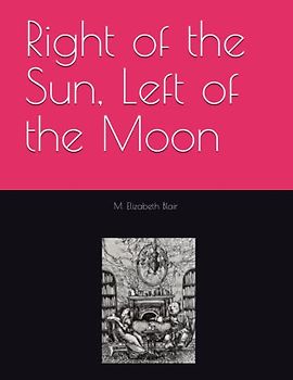 Right of the Sun, Left of the Moon