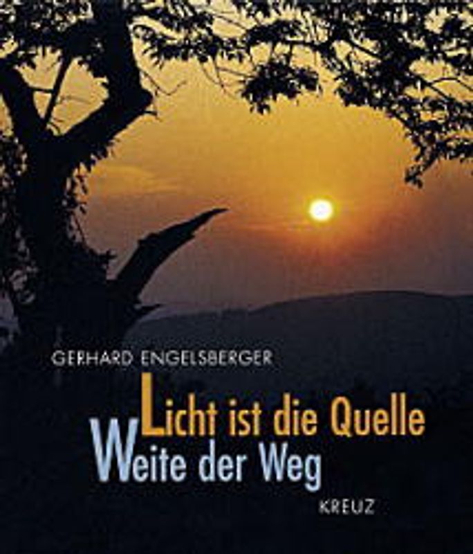 Licht ist die Quelle - Weite der Weg